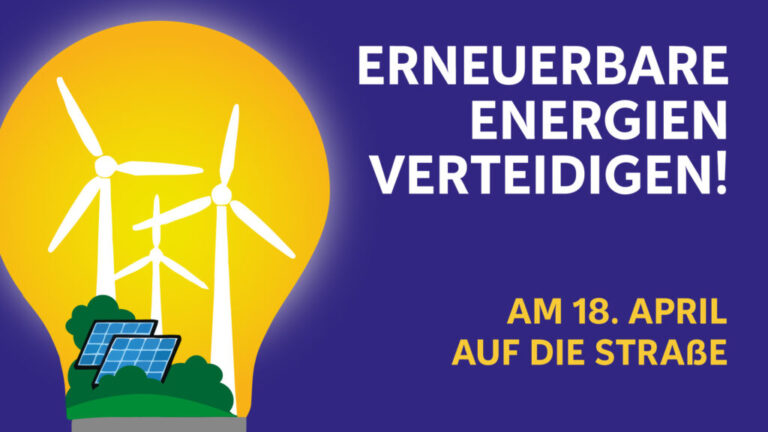 Erneuerbare Energien verteidigen: Demos am 18. April